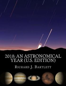 portada 2018 An Astronomical Year (U.S. Edition): A Reference Guide to 365 Nights of Astronomy (in English)