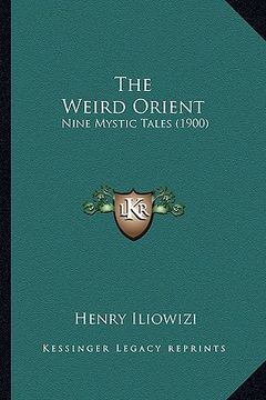 portada the weird orient the weird orient: nine mystic tales (1900)