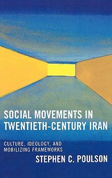 portada social movements in 20th century iran: culture, ideology, and mobilizing frameworks (en Inglés)