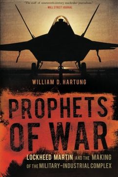 Prophets of War: Lockheed Martin and the Making of the Military-Industrial Complex (in English)