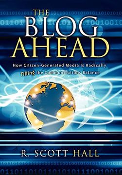 portada The Blog Ahead: How Citizen-Generated Media is Radically Tilting the Communications Balance (in English)