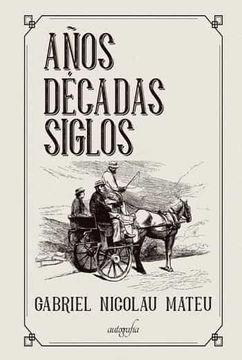 portada Años, Decadas, Siglos