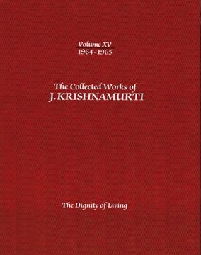 portada The Collected Works of J. Krishnamurti -Volume xv 1964-1965: The Dignity of Living (en Inglés)