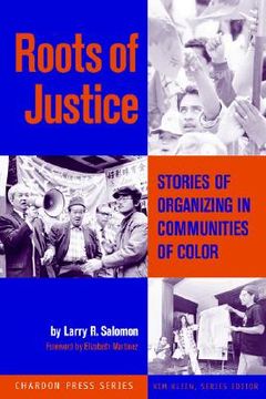 portada roots of justice: stories of organizing in communities of color (en Inglés)