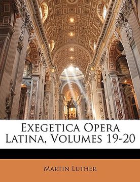 portada Exegetica Opera Latina, Volumes 19-20 (en Latin)