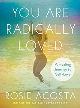 portada You Are Radically Loved: A Healing Journey to Self-Love (en Inglés)