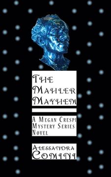 portada The Mahler Mayhem: A Megan Crespi Mystery Series Novel (en Inglés)