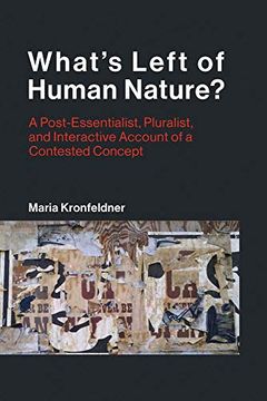 portada What's Left of Human Nature? A Post-Essentialist, Pluralist, and Interactive Account of a Contested Concept (Life and Mind: Philosophical Issues in Biology and Psychology) (en Inglés)