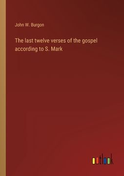 portada The last twelve verses of the gospel according to S. Mark