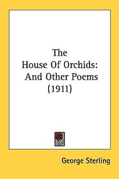 portada the house of orchids: and other poems (1911) (in English)