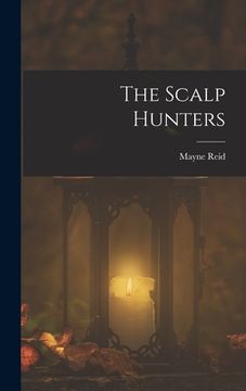 The Scalp Hunters (en Inglés)