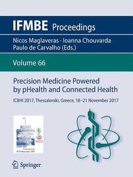 portada Precision Medicine Powered by Phealth and Connected Health: Icbhi 2017, Thessaloniki, Greece, 18-21 November 2017 (en Inglés)