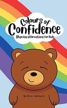 portada Colours of Confidence: Rhyming Affirmations for Kids (en Inglés)