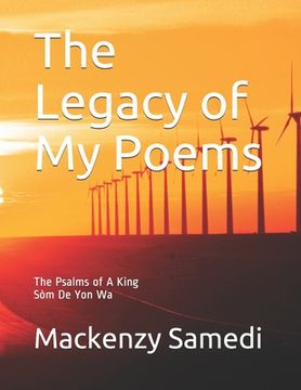 portada The Legacy of My Poems: The Psalms of A King (en Inglés)