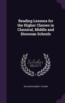 portada Reading Lessons for the Higher Classes in Classical, Middle and Diocesan Schools (en Inglés)