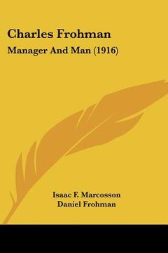 portada charles frohman: manager and man (1916) (in English)