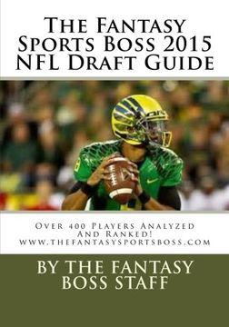 portada The Fantasy Sports Boss 2015 NFL Draft Guide: Over 400 Players Analyzed And Ranked