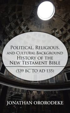 portada Political, Religious, and Cultural Background History of the New Testament Bible (539 BC to AD 135)