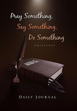 portada pray something, say something, do something: daily journal (en Inglés)