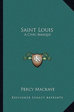 portada saint louis: a civic masque a civic masque (en Inglés)