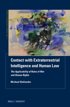 portada Contact with Extraterrestrial Intelligence and Human Law: The Applicability of Rules of War and Human Rights (en Inglés)