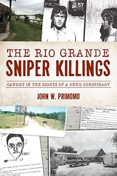 portada The rio Grande Sniper Killings: Caught in the Sights of a Drug Conspiracy (Paperback) (en Inglés)