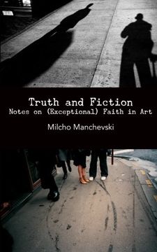 portada Truth and Fiction: Notes on (Exceptional) Faith in art (en Inglés)