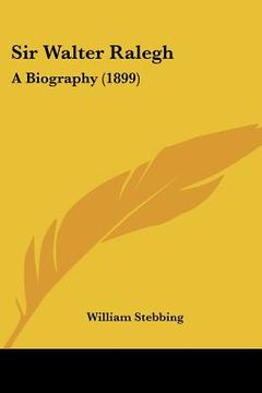 portada sir walter ralegh: a biography (1899) (in English)