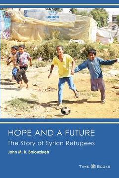 portada Hope and a Future: The Story of Syrian Refugees