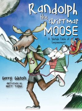 portada Randolph the Christmas Moose: A Yuletide Fable of Empowerment (en Inglés)