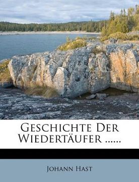 portada Geschichte Der Wiedertäufer ...... (en Alemán)