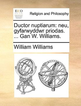 portada Ductor Nuptiarum: Neu, Gyfarwyddwr Priodas. ... Gan W. Williams.