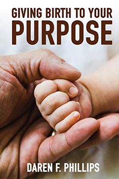 portada Giving Birth to Your Purpose (en Inglés)