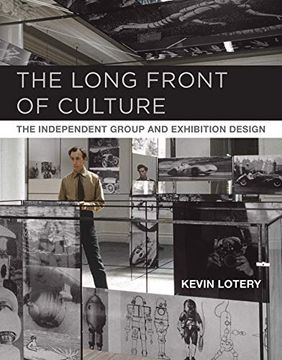 portada The Long Front of Culture: The Independent Group and Exhibition Design (October Books) (en Inglés)