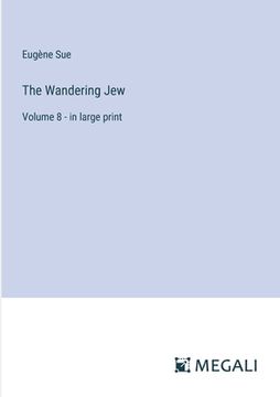portada The Wandering Jew: Volume 8 - in large print (in English)