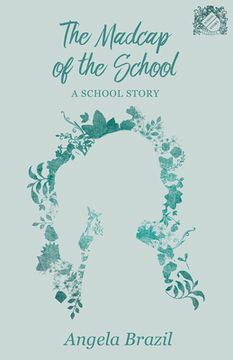 portada The Madcap of the School: A School Story (in English)