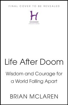 portada Life After Doom: Wisdom and Courage for a World Falling Apart