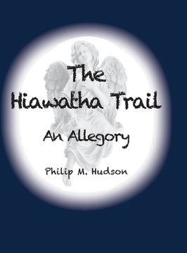 portada The Hiawatha Trail: An Allegory