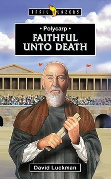portada Polycarp: Faithful Unto Death (Trail Blazers) (en Inglés)