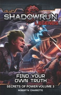portada Shadowrun Legends: Find Your Own Truth: Secrets of Power, Volume 3 (en Inglés)