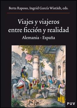 portada Viajes y Viajeros, Entre Ficción y Realidad: Alemania - España (Oberta) (in Spanish)