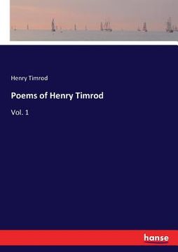 portada Poems of Henry Timrod: Vol. 1 (en Inglés)