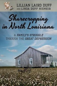 portada Sharecropping in North Louisiana: A Family's Struggle Through the Great Depression (en Inglés)