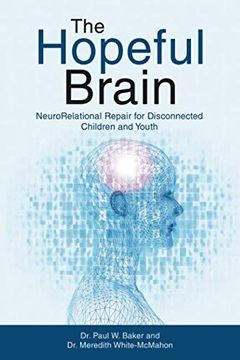 portada The Hopeful Brain: Neurorelational Repair for Disconnected Children and Youth (en Inglés)