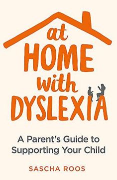 portada At Home with Dyslexia: A Parent's Guide to Supporting Your Child (en Inglés)