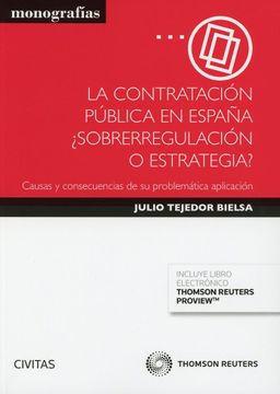 portada La Contratación Pública en España¿ Sobrerregulación o Estrategia? (Papel + E-Book): Causas y Consecuencias de su Problemática Aplicación (Monografía)