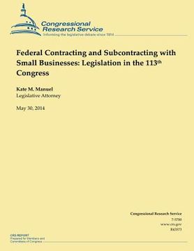 portada Federal Contracting and Subcontracting with Small Businesses: Legislation in the 113th Congress (en Inglés)