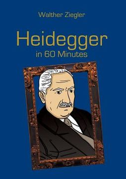 portada Heidegger in 60 Minutes: Great Thinkers in 60 Minutes (en Inglés)