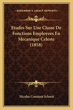 portada Etudes Sur Une Classe De Fonctions Employees En Mecanique Celeste (1858) (en Francés)