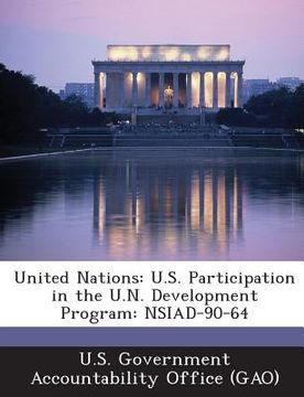 portada United Nations: U.S. Participation in the U.N. Development Program: Nsiad-90-64 (en Inglés)